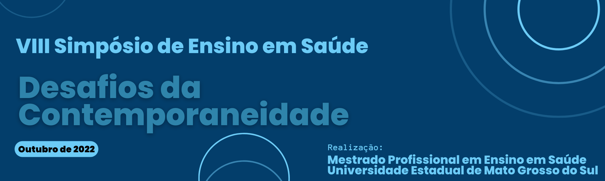 VIII Simpósio de Ensino em Saúde (SIES). Ocorrerá nos dias 26 a 28 de outubro de 2022 na Unidade Universitária de Dourados da Universidade Estadual de Mato Grosso do Sul.